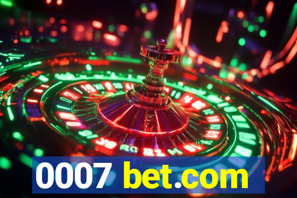 0007 bet.com